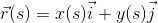 \begin{align*}{\vec r}(s)&=x(s)\vec i+y(s)\vec j\end{align*}