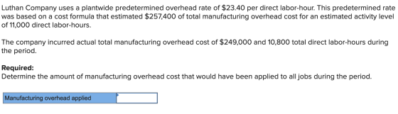 Luthan Company uses a plantwide predetermined overhead rate of $23.40 per direct labor-hour. This predetermined rate was base