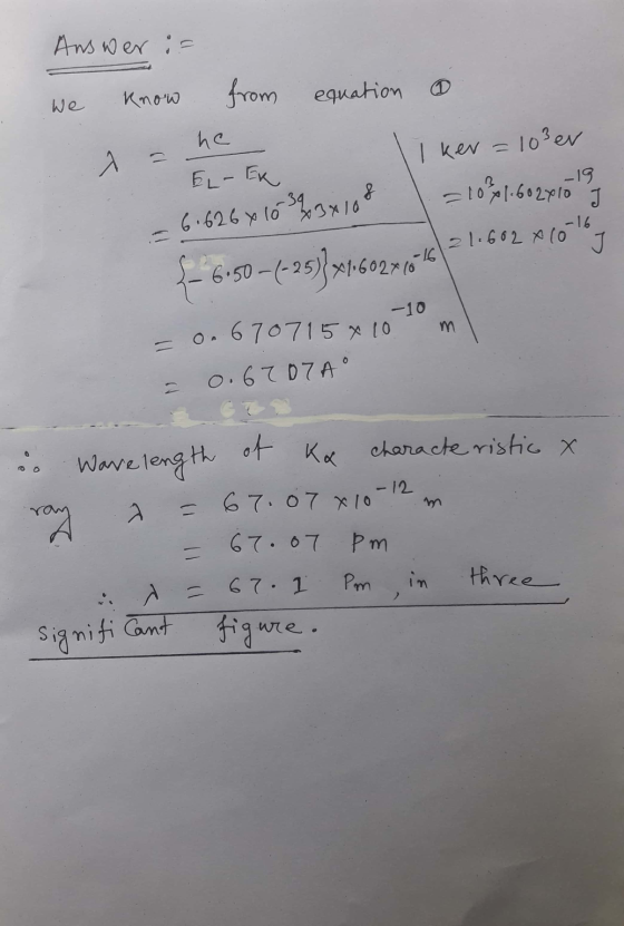 Answer is We from equation Know he A EL- ER -19 = 10 + 1.602410 I kev=10²er 6.626x1039 63x108 3-6-30 -(-35)]^>50278 1762 1.68