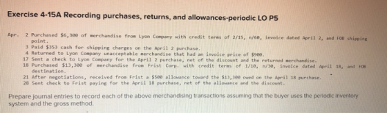 Exercise 4-15A Recording purchases, returns, and allowances-periodic LO P5 Apr. 2 Purchased $6,300 of merchandise from Lyon C