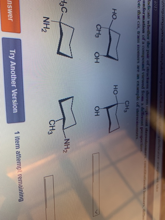 Indicate whether the part of much show presenter e r conformation of a compound viewed from a different perspective Tote that