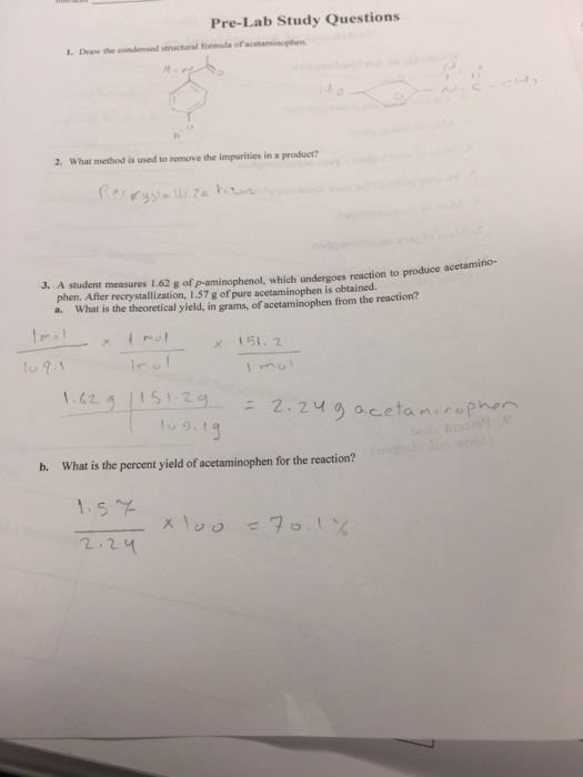 Pre-Lab Study Questions 1. Draw the condensed structural formula of acetaminophen 2. What method is used to remove the impuri
