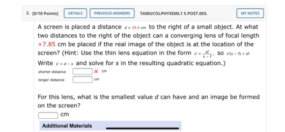 3. (0/10 Points) DETAILS PREVIOUS ANSWERS TAMUCOLPHYSEML1 5.POST.003. MY NOTES A screen is placed a distance d = 39.0 cm to t