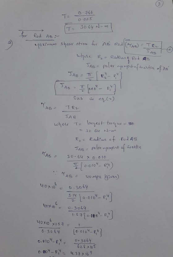 o 766 0.025 (T= 30.64 N-m for Rod AB - a JAB Maximum shear stress for AB Rod (STAR) where ₂ = Radius of Roda JAB = polar pore