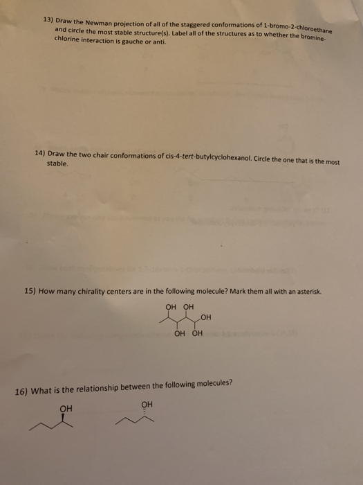 13) Draw the Newman projection of all of the staggered conformations of 1-bromo-2-chloroethe and circle the most stable struc