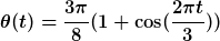 \boldsymbol{\theta (t)=\frac{3\pi }{8}(1+\cos (\frac{2\pi t}{3}))}