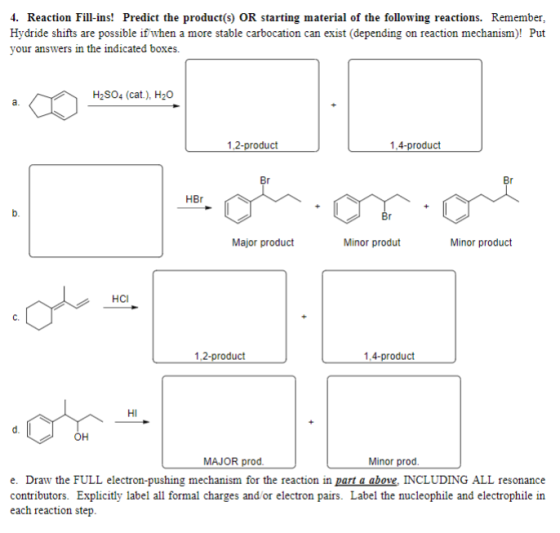4. Reaction Fill-ins! Predict the product(s) OR starting material of the following reactions. Remember Hydride shifts are pos