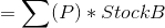= \sum (P)*Stock B