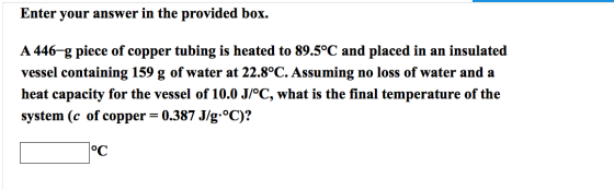 A 446-g piece of copper tubing is heated to 89.5de