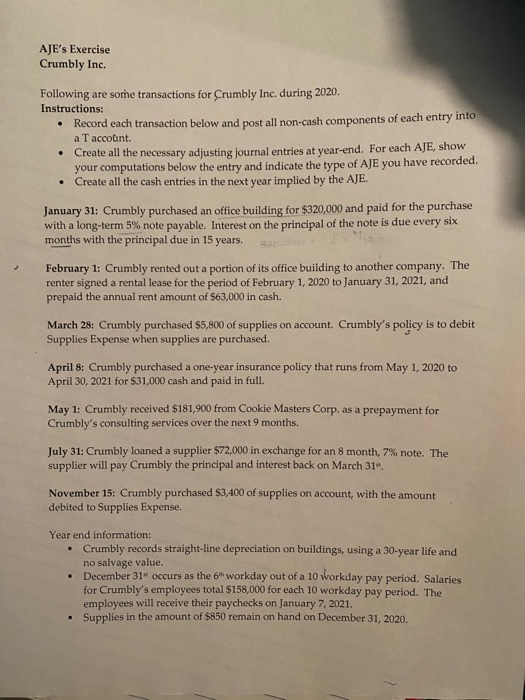 AJEs Exercise Crumbly Inc. Following are some transactions for Crumbly Inc. during 2020. Instructions: • Record each transac