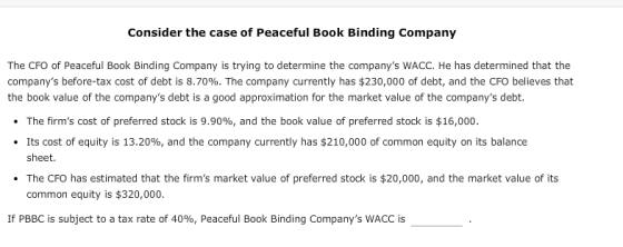 Consider the case of Peaceful Book Binding Company The CFO of Peaceful Book Binding Company is trying to determine the compan