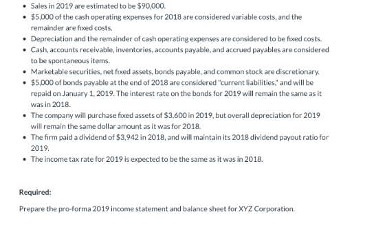 • Sales in 2019 are estimated to be $90,000. • $5,000 of the cash operating expenses for 2018 are considered variable costs,