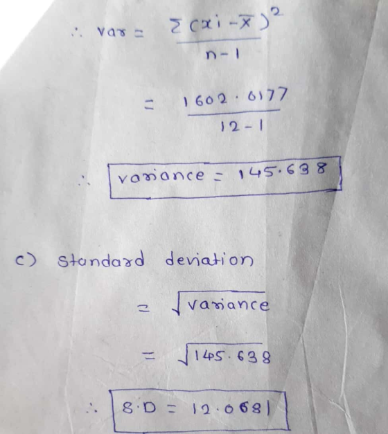 vara {cxi-x2 = 1602.0177 12-1 vonance : 145.638 c) Standard deviation variance = [145.638 8.D = 12.068)