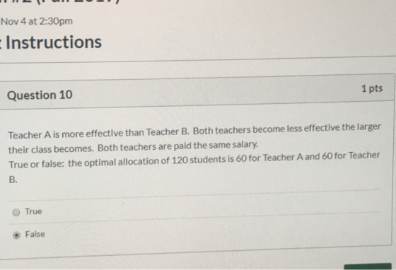 Nov 4 at 2:30pm Instructions Question 10 1 pts Teacher A is more effective than Teacher B. Both teachers become less effectiv