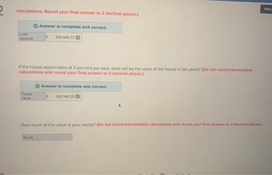 Retu calculations. Round your final answer to 2 decimal places.) Answer is complete and correct. Loan $ 205,949.72 If the hou