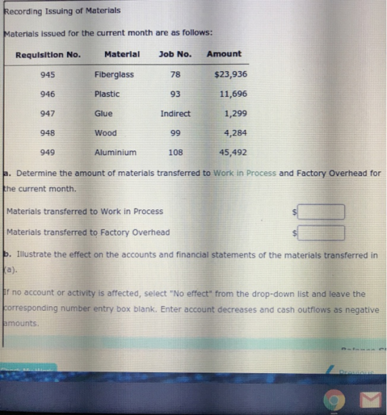 Recording Issuing of Materials Materials issued for the current month are as follows: Requisition No. Material Job No. Amount