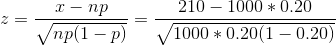 z = \frac{x - np}{\sqrt{np(1-p)}} =\frac{ 210 - 1000 * 0.20}{\sqrt{1000 * 0.20(1-0.20)}}