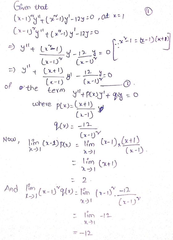Given that 0 y + (x2) y-12-4301 (x-1)y+(21)y-12y=0 , at v=1 (x-wy+(x) y-12y=0 xx1 = te 2-D) (**) (u-ur 12 Y=0 (x-lur =
