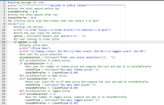 5 10 14 - 15 #opening message for user 2 print(\t********************WELCOME TO SIMPLE TAKEOUT************************ #stor