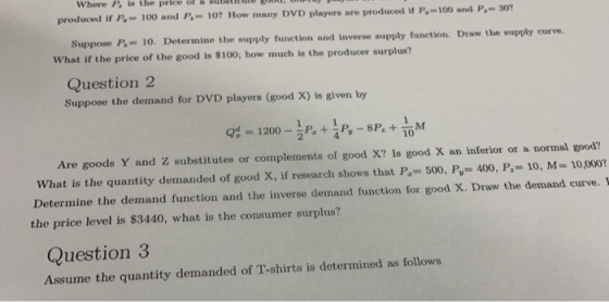 produced in P,- 100 and P, - 107 How many DVD players are produced if P, -100 and P,- 307 Suppose P. - 10. Determine the supp