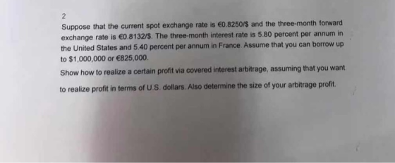 Suppose that the current spot exchange rate is €0.8250/$ and the three month forward exchange rate is €0.8132/$. The three-mo