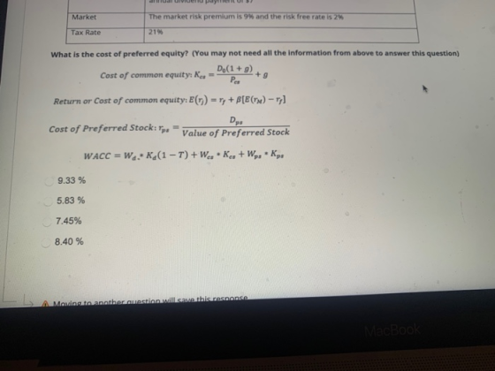 Market The market risk premium is 9% and the risk free rate is 2% Tax Rate 2196 What is the cost of preferred equity? (You ma