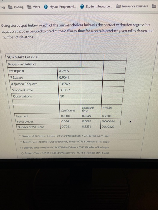 sing Coding Work MyLab Programmi... ? Student Resource... Insurance business Using the output below, which of the answer choi