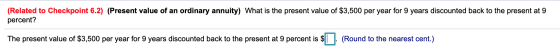 (Related to Checkpoint 6.2) (Present value of an ordinary annuity) What is the present value of $3,500 per year for 9 years d