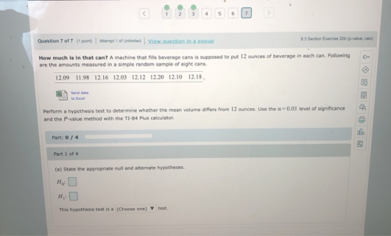 Question 7 of 7 (1 point) Attempt 1 of Unlimited View question in a ponun 8.3 Section Exercise 22 p-value, cale) How much is