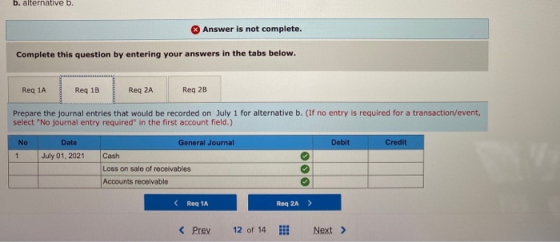 b. alternative b. Answer is not complete. Complete this question by entering your answers in the tabs below. Reg 1A Req 1B Re