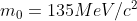 m_0=135MeV/c^2