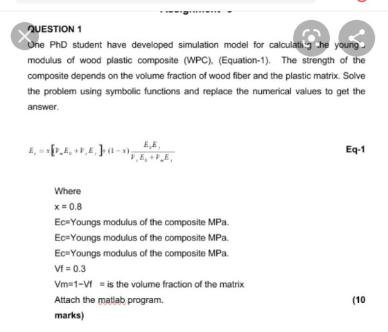 QUESTION 1 One PhD student have developed simulation model for calculating the young modulus of wood plastic composite (WPC),