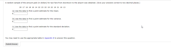 A random sample of the amount paid (in dollars) for taxi fare from downtown to the airport was obtained. (Give your answers c