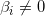 \small \beta _{i}\neq 0