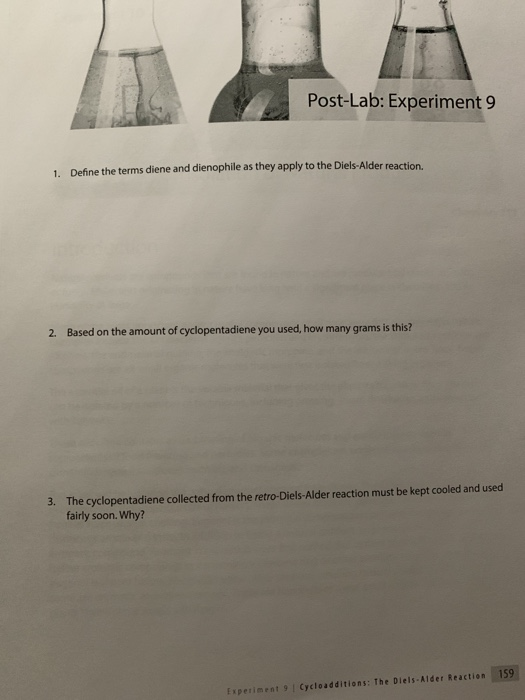 Post-Lab: Experiment 9 1. Define the terms diene and dienophile as they apply to the Diels-Alder reaction Based on the amount