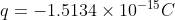 qー-1.5134 × 10-15C