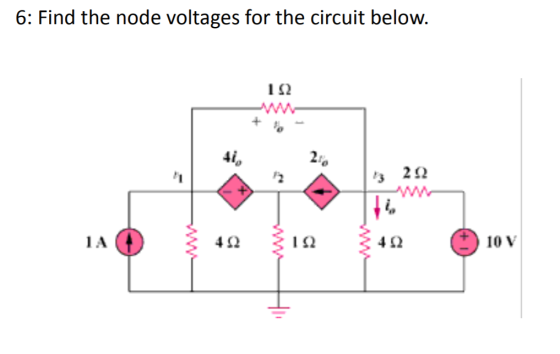 6: Findl ihe: node voliages for the circuii: below 47 2i0 2 3 22 1 A 112 4Ω