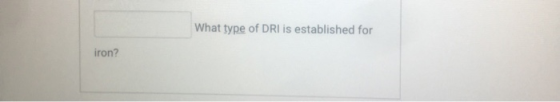 What type of DRI is established for iron?