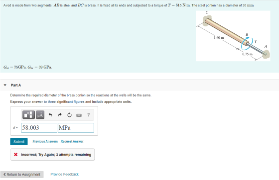 A rod is made from two segments: AB is steel and BC is brass. It is fixed at its ends and subjected to a torque of T = 615 Nm