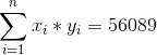\sum_{i=1}^{n}x_{i}*y_{i}=56089