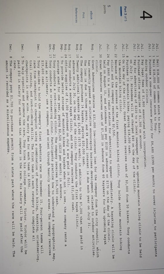 4 Part 3 of 5 5 points eBook Jul. 1 Sell $18,000 of common stock to Suzie. Jul. 1 Sell $18,000 of common stock to Tony. Jul.