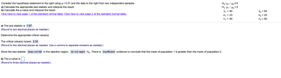 Consider the hypothesis statement to the right using a = 0.01 and the data to the right from two independent samples. a) Calc