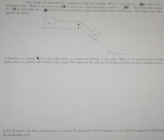Two blocks are connected by a massless string over a pulley. Block 1 has mass mi=20kg and is on horizontal table Block 2 has