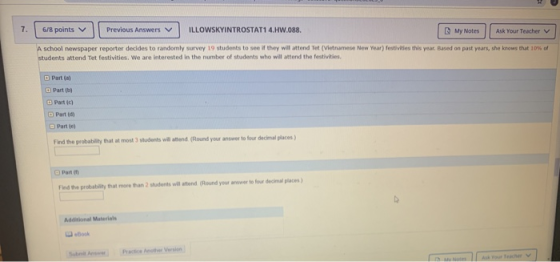 Previous Answers ILLOWSKYINTROSTAT1 4.HW.088. My Notes Ask Your Teacher A school newspaper reporter decides to randomly surve