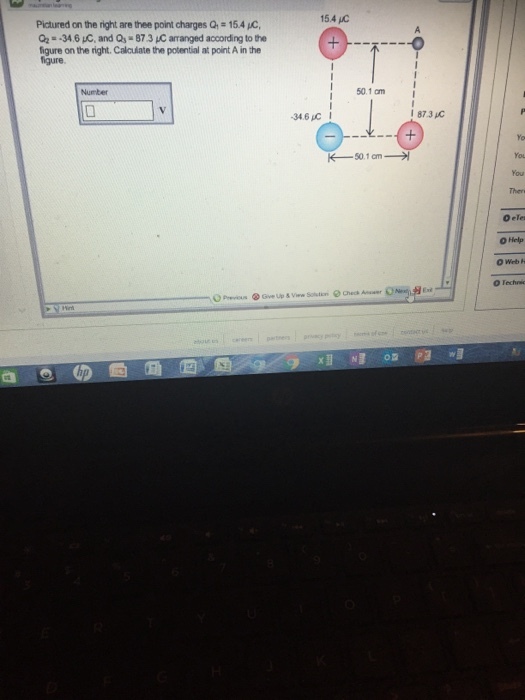 Pictured on the right arethee point charges Q 154 MC, figure on the right. Calculate the potential at point Ain the figure 154 JC 50.1 am I I 873 -34.6 pc I 50.1 cm o Help o Web H