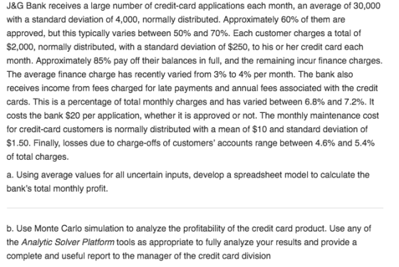 J&G Bank receives a large number of credit-card applications each month, an average of 30,000 with a standard deviation of 4,