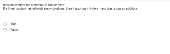Indicate whether the statement is true or false: If a linear system has infinitely many solutions, then it also has infinitel