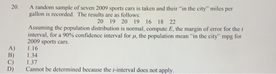 20. A random sample of seven 2009 sports cars is taken and their in the city miles per gallon is recorded. The results are