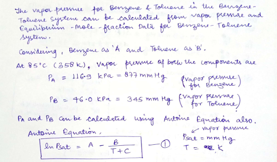 The vapor pressure for Benzene & Toluene in the Berzene- Toluene system can be calculated from vapor pressure and Equilibrium
