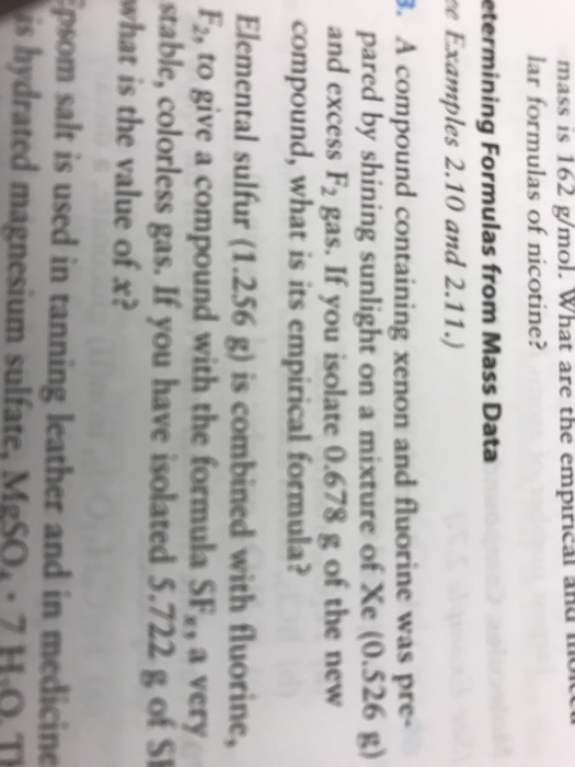 mass is 162 g/mol. What are the empirical anu mom lar formulas of nicotine? etermining Formulas from Mass Data e Examples 2.1